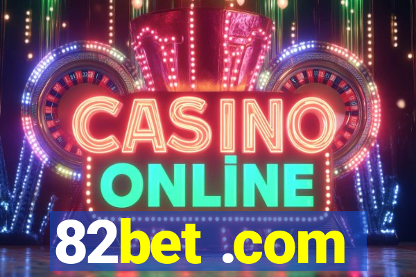 82bet .com